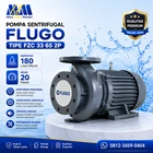 POMPA SENTRIFUGAL FLUGO TIPE FZC 33 65 2P Kapasitas 180 liter per menit Head 20 m 1