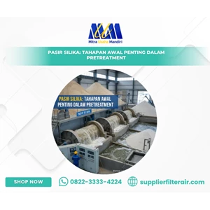 Pasir Silika: Tahapan Awal Penting dalam Pretreatment