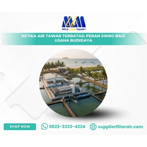 Ketika Air Tawar Terbatas: Peran SWRO bagi Usaha Budidaya