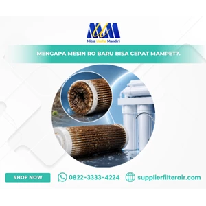 Mengapa Mesin RO Baru Bisa Cepat Mampet?
