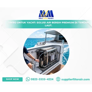 SWRO untuk Yacht: Solusi Air Bersih Premium di Tengah Laut