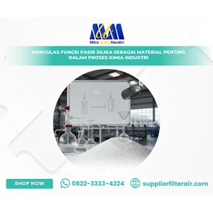 Mengulas Fungsi Pasir Silika sebagai Material Penting dalam Proses Kimia Industri