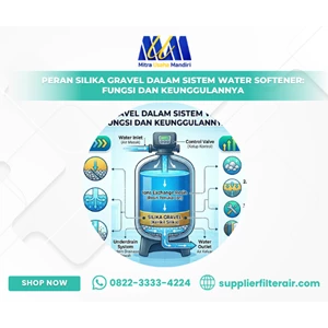 Peran Silika Gravel dalam Sistem Water Softener: Fungsi dan Keunggulannya