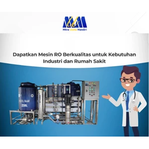 Dapatkan Mesin RO Berkualitas untuk Kebutuhan Industri dan Rumah Sakit