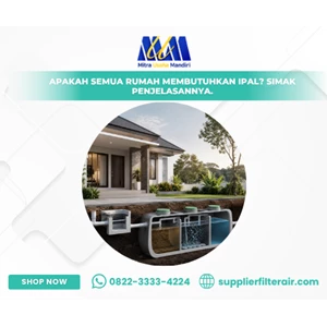 Apakah Semua Rumah Membutuhkan IPAL? Simak Penjelasannya