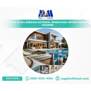Pasir Silika sebagai Material Serbaguna untuk Hunian Modern