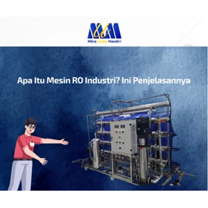 Apa Itu Mesin RO Industri? Ini Penjelasannya