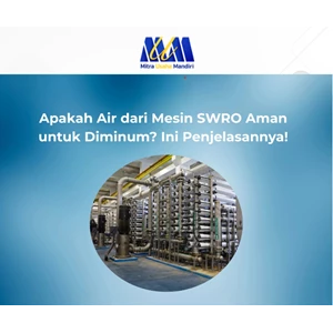 Apakah Air dari Mesin SWRO Aman untuk Diminum? Ini Penjelasannya!