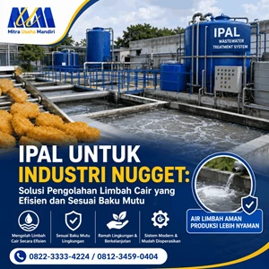 IPAL untuk Industri Nugget: Solusi Pengolahan Limbah Cair yang Efisien dan Sesuai Baku Mutu